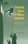 Cognitive Board on Behavioral, Board On Behavioral Cognitive And Sensor, Board on Behavioral Cognitive and Sensory Sciences, Committee on the Youth Population and Military Recruitment Physical Medical and Mental Health Standards, Medical Committee on the Youth Population and Military Recruitment: Physical, Committee on Youth Population and Milita... - Assessing Fitness for Military Enlistment
