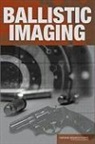 Committee On Law And Justice, Committee On National Statistics, Accuracy Committee to Assess the Feasibility, Accuracy and Technical Capability of a National Ballistics Database Committee to Assess the Feasibility, Committee to Assess the Feasibility Accu, Committee to Assess the Feasibility Accuracy and Technical Capability of a National Ballistics Database... - Ballistic Imaging