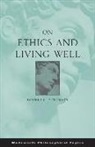 Professor Robert C. Solomon, Robert Solomon, Robert (University of Texas Solomon, Robert C. Solomon - On Ethics and Living Well