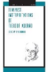 Paul Apostolidis, Professor Mary Caputi, Rebecca Comay, Jennifer Eagan, Mary Ann Franks, Eva Geulen... - Feminist Interpretations of Theodor Adorno