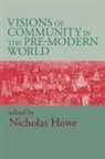 Nicholas Howe - Visions of Community in the Pre-Modern World