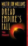 Walter Jon Williams - The Praxis