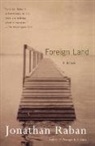 Jonathan Raban - Foreign Land