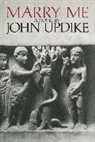 John Updike - Marry Me