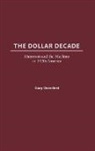 Gary Best, Gary D. Best, Gary Dean Best - The Dollar Decade