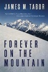 James M. Tabor, Tabor James M. - Forever on the Mountain