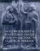 Angeliki Kosmopoulou - Iconography of Sculptured Statue Bases in the Archaic and Classical