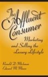 Edward Mazze, Edward M. Mazze, Mazze Edward M., Ronald Michman, Ronald D. Michman, Ronald D./ Mazze Michman... - The Affluent Consumer