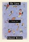 Edward Hirsch - On Love