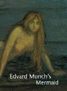 Shelley Langdale, Shelley (Philadelphia Museum of Art Langdale, Shelley R. Langdale, Shelly Langdale, Suzanne Penn, Mark Tucker... - Edvard Munch's Mermaid