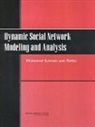 Cognitive Board on Behavioral, Board On Behavioral Cognitive And Sensor, Board on Behavioral Cognitive and Sensory Sciences, Board on Human-Systems Integration, Comittee on Human Factors, Committee on Human Factors... - Dynamic Social Network Modeling and Analysis