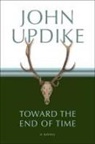 John Updike - Toward the End of Time