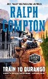 Ralph Compton - Ralph Compton Train to Durango