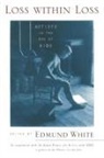 Edmund White - Loss within Loss