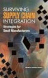 Board on Manufacturing and Engineering D, Board on Manufacturing and Engineering Design, Commission on Engineering and Technical, Commission on Engineering and Technical Systems, Committee on Supply Chain Integration, Division on Engineering and Physical Sci... - Surviving Supply Chain Integration