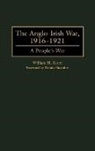 William Kautt, William H. Kautt - The Anglo-Irish War, 1916–1921