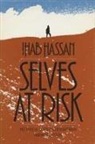 Ihab Hassan - Selves At Risk