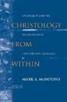 Mark A. McIntosh, Mark Allen McIntosh - Christology from Within