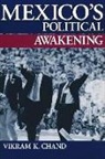 Vikram Chand, Vikram K. Chand, Helen Kellogg Institute for Internationa - Mexico's Political Awakening