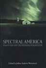 Jack P Hailman, Jack P. Hailman, University of Wisconsin Press, Jeffrey Andrew Weinstock, Jeffrey Andrew Weinstock - Spectral America