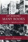 Roger Burlingame - Of Making Many Books: A Hundred Years of Reading, Writing, and Publishing
