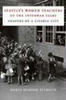 Doris Hinson Pieroth - Seattles Women Teachers of the Interwar Years