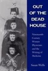 Susan Wells - Out of the Dead House