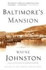 Wayne Johnston, Alice Van Straalen - Baltimore's Mansion