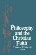 Thomas V. Morris, Tom Morris - Philosophy and the Christian Faith
