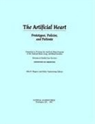 Committee to Evaluate the Artificial Hea, Lung Committee to Evaluate the Artificial Heart Program of the National Heart, Committee to Evaluate the Artificial Heart Program of the National Heart Lung and Blood Institute, Division of Health Care Services, Institute of Medicine, National Academy Of Sciences... - The Artificial Heart