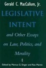 Gerald C MacCallum, Gerald C. MacCallum, Jean K Carney, Jean K. Carney, Rex Martin, Mark Shechner... - Legislative Intent