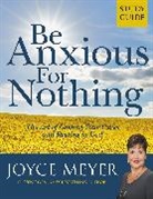Joyce Meyer - Be Anxious for Nothing: Study Guide