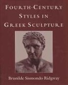 Brunilde S Ridgway, Brunilde S. Ridgway, Brunilde Sismondo Ridgway, Peter Grandbois - Fourth-Century Styles in Greek Sculpture
