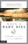 Ronald H. Nash - When a Baby Dies