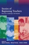 Michael Pressley, Alysia D. Roehrig, Denise A. Talotta, Michael Pressley, Alysia Roehrig, Alysia D. Roehrig... - Stories of Beginning Teachers