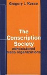 Gregory J. Kasza - The Conscription Society