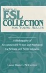 Laura Mccaffery, Laura H McCaffery, Laura H. McCaffery, Laura Hibbets McCaffery - Building an ESL Collection for Young Adults