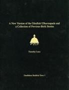 Andrew Glass, Timothy Lenz, Tomothy Lenz - A New Version of the Gandhari Dharmapada and a Collection of Previous-Birth Stories