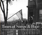 Allen Cohen, Ronald Filippelli, Ronald (Penn State) Filippelli, Ronald L. (Professor of Labor Studies and Industrial Relations Filippelli, Allen Cohen, Ronald L. Filippelli - Times of Sorrow & Hope: Documenting Everyday Life in Pennsylvania During the Depression and World War II: A Photographic Record