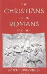 Robert Louis Wilken - The Christians as the Romans Saw Them