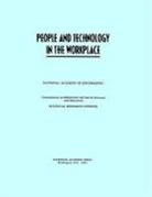 Commission on Behavioral and Social Scie, Commission on Behavioral and Social Sciences and Education, National Academy Of Engineering, National Research Council - People and Technology in the Workplace