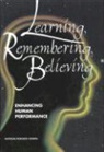 Commission on Behavioral and Social Scie, Commission on Behavioral and Social Sciences and Education, Committee on Techniques for the Enhancem, Committee on Techniques for the Enhancement of Human Performance, Division Of Behavioral And Social Scienc, Division of Behavioral and Social Sciences and Education... - Learning, Remembering, Believing
