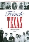 Fran Lagarde, Francois Lagarde, François Lagarde - The French in Texas