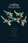 Michael Chibnik - Crafting Tradition