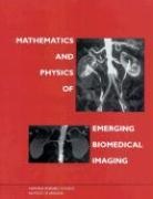 Mathematics Commission on Physical Sciences, Commission On Physical Sciences Mathemat, Commission on Physical Sciences Mathematics and Applications, Committee on the Mathematics and Physics, Committee on the Mathematics and Physics of Emerging Dynamic Biomedical Imaging, Division on Engineering and Physical Sci... - Mathematics and Physics of Emerging Biomedical Imaging