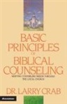 Larry Crabb, Lawrence J. Crabb - Basic Principles of Biblical Counseling