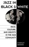 Charles D. Gerard, Charley Gerard, Gerard Charles D. - Jazz in Black and White