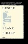Frank Bidart - Desire