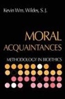 Kevin William Wildes, Kevin Wm. Wildes, Rev Kevin S J Wildes, Rev Kevin S. J. Wildes, Rev Kevin S.J. Wildes - Moral Acquaintances