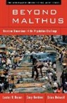 Lester Brown, Lester R Brown, Lester R. Brown, Lester Russell Brown, Gary Gardner, Gary T Gardner... - Beyond Malthus